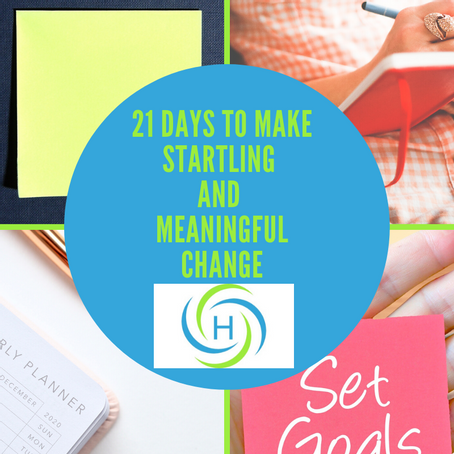 21 Days For Startling And Meaningful Life Changes