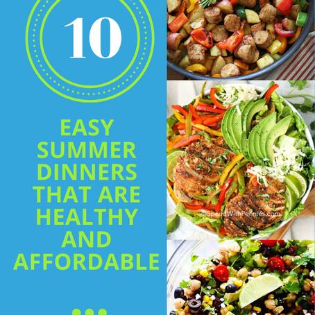 10 Easy Summer Dinners That Are Healthy And Affordable