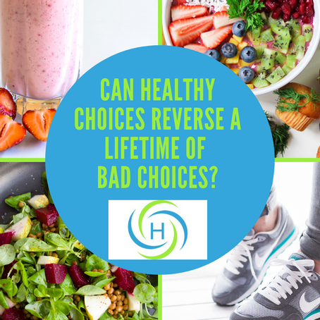 Can Healthy Choices Reverse A Lifetime Of Bad Choices?