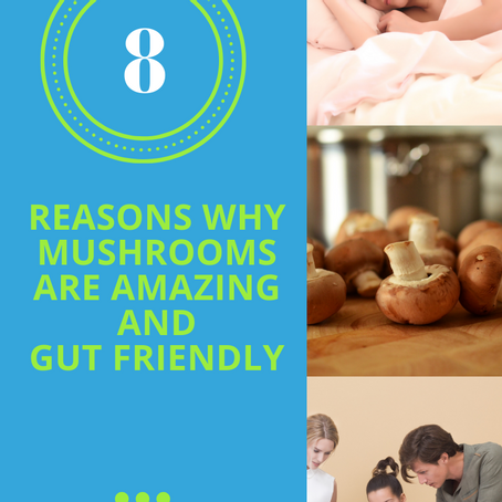 8 Reasons Mushrooms Are Amazing And Gut Friendly